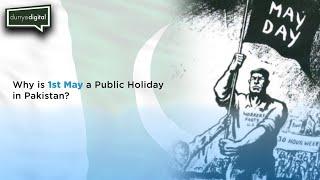 Why is 1st May celebrated in Pakistan? | Labor Day |  Dunya Digital