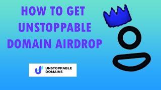 How to get the Unstoppable Domain Airdrop!!!