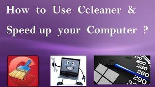 How to use CCleaner and Speed up your Computer