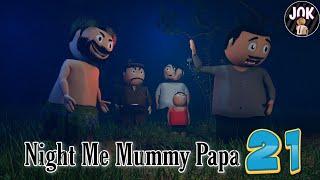 JOK - Night Me Mummy Papa Part 21