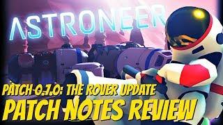 ASTRONEER PATCH 0.7.0: The Rover Update | PATCH NOTES REVIEW | Astroneer 0.7.0 #0