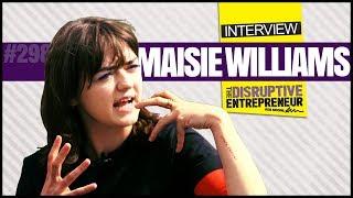 Maisie Williams (Arya Stark) on Dance, Risk Taking and her Business Startup (TDE #298)