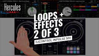 DJC Inpulse 500 - Loop & Effects Tutorial - Intermediate level 2/3 | Hercules