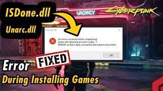 Fix ISDone.dll & Unarc.dll Error During Game Installations For All Big Games [HD] Cyberpunk | GTA V