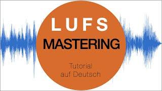 LUFS - Wie laut sollte euer Track gemastert sein?