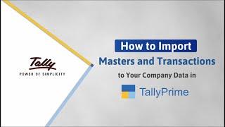 How to Import Masters and Transactions to Your Company Data in TallyPrime | TallyHelp