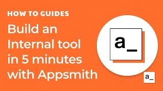 Building an Internal Tool in 5 Minutes on Appsmith