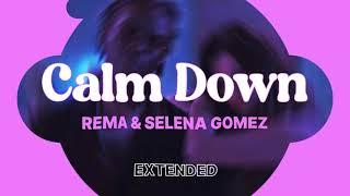 CALM DOWN / REMA / SELENA GOMEZ / EXTENDED VERSION