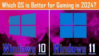 Windows 10 vs Windows 11 - Which OS is Better for Gaming in 2024?