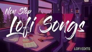 Lofi Remix Songs|Non Stop|Bollywood|LOFI EDITS|#trending