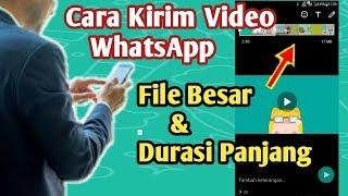 Cara Kirim Video Whatsapp Full Dengan Format File Besar dan Durasi Panjang Tanpa Terpotong