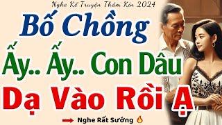 Mới nghe đã thấy rạo rực: "TẮM CÙNG BỐ CHỒNG" - Full | Kể chuyện vụng trộm đêm khuya mới nhất 2024