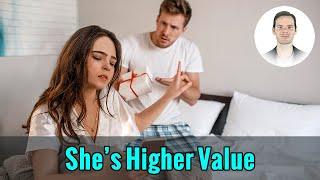 What if the Girl You're Dating Has Higher Value than You?