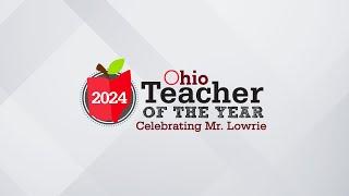 2024 Ohio Teacher of the Year; Mark Lowrie's Celebration