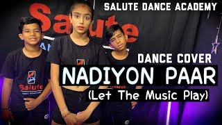 Nadiyon Paar - Let The Music Play | Roohi | Janhvi | Salute Dance Academy | Dance Cover