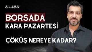 BORSADA KARA PAZARTESİ| ÇÖKÜŞ MÜ FIRSAT MI? | Emre ŞİRİN #borsa #dolar #altın