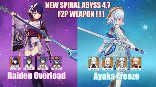 F2P C0 Raiden Overload & C0 Ayaka Freeze | NEW Spiral Abyss 4.7 | Genshin Impact