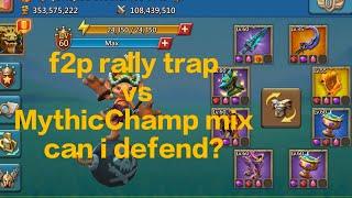350m f2p rally trap against Mythic champ mix rally - Lords Mobile #lordsmobile #f2prallytrap