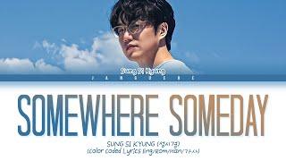 Sung Si Kyung (성시경) - "Somewhere Someday (TLOTBS OST Pt.5)" (Color Coded Lyrics Eng/Rom/Han/가사)
