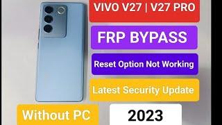 Vivo V27/ V27 Pro FRP BYPASS (WithoutPc) ANDROID 13 New Tricks 2023 || Vivo V27 FRP BYPASS 2023