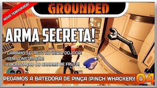 GROUNDED 1.0 | COMO PEGAR O BATEDOR DE BELISCADA (PINCH WHACKER) E CHARME DE FRUTA RÁPIDO! - EP03