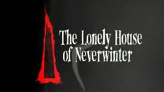 #4: The Lonely House of Neverwinter | Dungeons & Dragons | Roll Together RPG