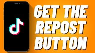 How to Get the Repost Button on Tiktok