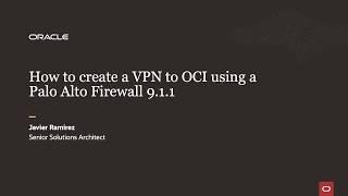 How to create a VPN to OCI using a Palo Alto Firewall 9.1.1