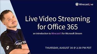 Live Video Streaming for Office 365