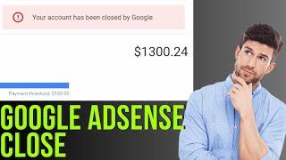 Your Account Has Been Closed By Google | Adsense account disable | 2024