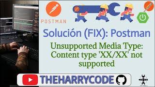 Solución (FIX): Postman - Spring: 415 | Unsupported Media Type: Content type 'XX/XX' not supported