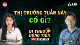 THỊ TRƯỜNG TUẦN NÀY CÓ GÌ? | #ĐTDT 12/08/2024