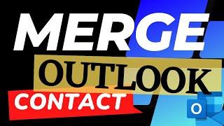 [02] Ways to Merge Outlook Contacts!