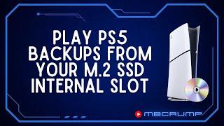 Play PS5 Backups From your M.2 SSD Internal Slot