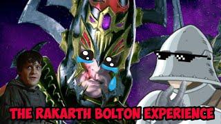 The Rakarth Bolton Experience