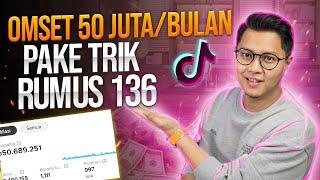 Omset 50 Juta/Bulan Pake Trik Rumus 136 Untuk Tiktok Affiliate, Cara Menghasilkan Uang Dari Internet