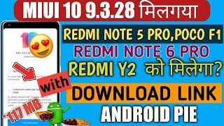 MIUI 10 9.3.28 DOWNLOAD LINK f/t REDMI N5PRO,NOTE6PRO & POCO F1 |117mb ANDROID PIE UPDATE