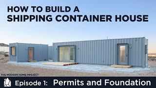 Building a Shipping Container Home | EP01Permits and Foundation Design