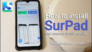 How to install SurPad software and connect GNSS receiver