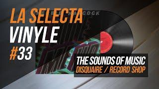 33. La Selecta Vinyle | The Sounds Of Music (Disquaire - Record shop)