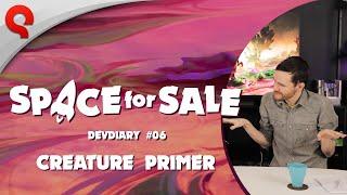 Space for Sale | Dev Diary #06: Creature Primer