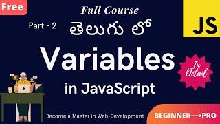 #2. Learn JavaScript Variables in Telugu || Variables explained in Detail