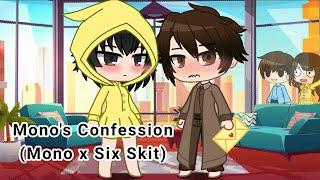 Mono's Confession || Mono x Six (Monix) warning!! || Ft. Little Nightmares Kids
