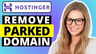 How To Remove Parked Domain In Hostinger