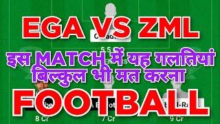 EGA vs ZML Football dream11 team | EGA vs ZML Football Dream11 Team today prediction