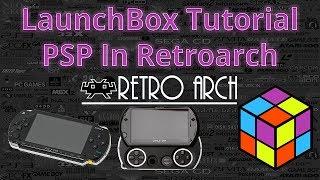 PSP Emulation Using RetroArch - LaunchBox Tutorials