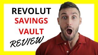  Revolut Savings Vault Review: Pros and Cons of This Financial Savings Feature