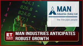 Man Industries: What's Driving Its Optimistic Growth Outlook in the Current Market Scenario? |ET Now