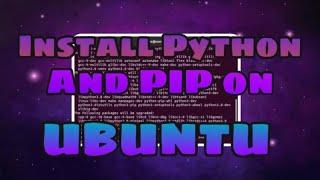 How to Install Python and pip on Ubuntu || Python Tutorial for Beginners