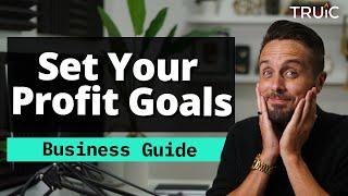 How to Set Your Business Profit Goals